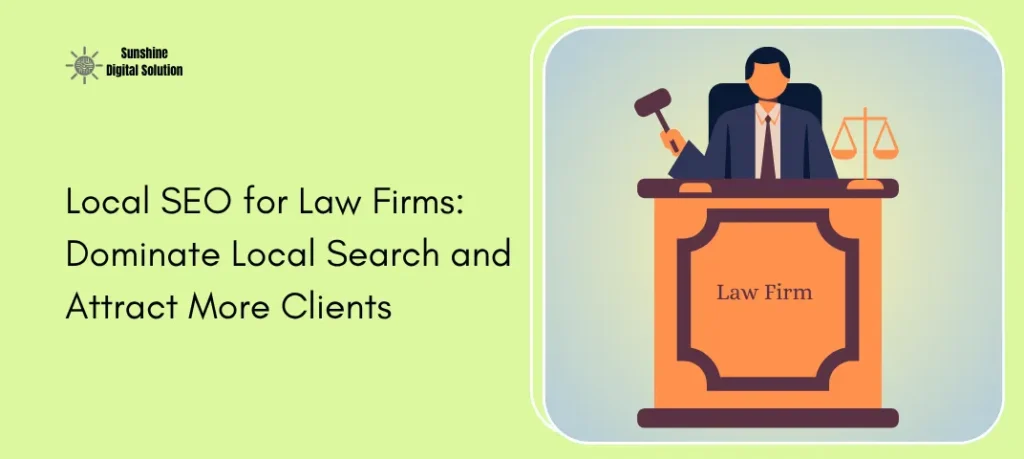 Local SEO for Law Firms: Dominate Local Search and Attract More Clients