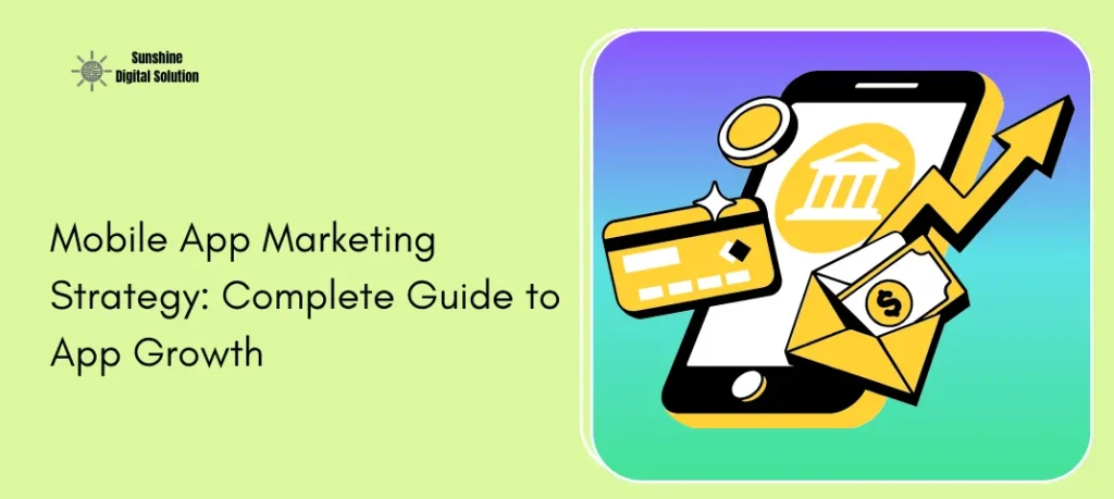 Mobile App Marketing Strategy: Complete Guide to App Growth